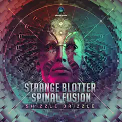 Shizzle Drizzle - Single by Spinal Fusion & Strange Blotter album reviews, ratings, credits