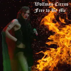 Free To Be Me (Live) [Live] - Single by Wolfman Circus album reviews, ratings, credits