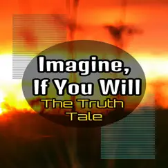 Imagine, If You Will by The Truth Tale album reviews, ratings, credits