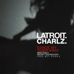 Dance My Tears Away - Single by Latroit & Charlz album reviews, ratings, credits