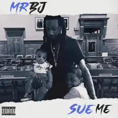 Sue Me - Single by Mr.Bj album reviews, ratings, credits