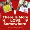 There is More Love Somewhere - Single album lyrics, reviews, download