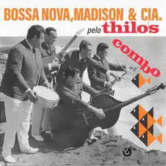 Bossa Nova, Madison & Cia. - EP by Thilo's Combo album reviews, ratings, credits