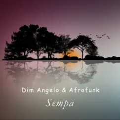 Sempa - Single by Dim Angelo & Afrofunk album reviews, ratings, credits