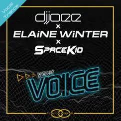 Your Voice - Single by DJJOEE, Elaine Winter & Spacekid album reviews, ratings, credits