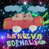 La Nueva Normalidad (feat. YUNGLiAN MEDiOCRE BROKE BOi & Young Flator) - Single album lyrics, reviews, download