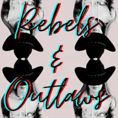 Rebels & Outlaws Song Lyrics