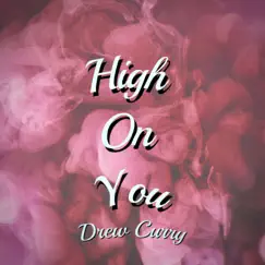 High On You - Single by Drew Curry album reviews, ratings, credits