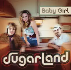 Baby Girl - Single by Sugarland album reviews, ratings, credits