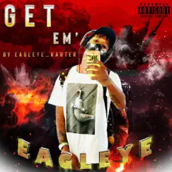 Get Em' - Single by Eagleye_karter album reviews, ratings, credits