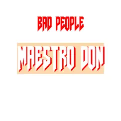 Bad People (Remastered) - Single by Maestro Don album reviews, ratings, credits