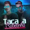 Taca a Rabetinha - Single album lyrics, reviews, download
