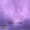 On Gang album lyrics, reviews, download