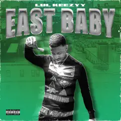 East Baby - Single by Lul Keezyy album reviews, ratings, credits