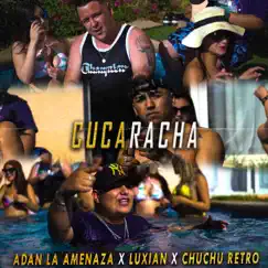 Cucaracha - Single by Chuchu Retro, Luxian & Adan La Amenaza album reviews, ratings, credits