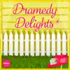 Dramedy Delights album lyrics, reviews, download