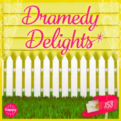 Dramedy Delights by The Home Of Happy & Matthew John Owens album reviews, ratings, credits