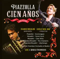 Piazzolla: Cien Años (Live) by Juanjo Mosalini, Pro Arte Chamber Orchestra & Gisèle Ben-Dor album reviews, ratings, credits