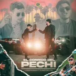 El Corrido Del Pechi (feat. Ulises Ordoño) - Single by Cessar Roman y Su Grupo FuerzAerea album reviews, ratings, credits