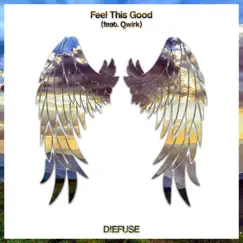 Feel This Good (Instrumental) [feat. Qwirk] - Single by D!EFUSE album reviews, ratings, credits