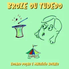 Broze ou Tudedo - EP by Edgard Poças & Mauricio Novaes album reviews, ratings, credits