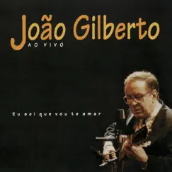 Eu Sei Que Vou Te Amar by João Gilberto album reviews, ratings, credits