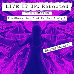Live It Up: Rebooted (The Remixes) - EP by Stacey Jackson album reviews, ratings, credits