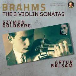 Brahms: The 3 Violin Sonatas by Szymon Goldberg & Artur Balsam album reviews, ratings, credits
