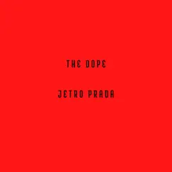 The Dope - Single by Jetro Prada album reviews, ratings, credits