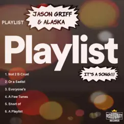 Playlist - Single by Jason Griff & alaska_atoms album reviews, ratings, credits