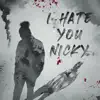 I Hate You Nicky - EP album lyrics, reviews, download