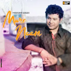 Mure Naam - Single by Mousam Gogoi album reviews, ratings, credits