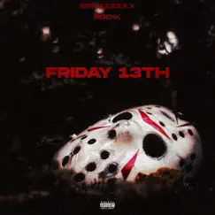 Friday 13th (feat. Spazz2xx) - Single by Rod K album reviews, ratings, credits
