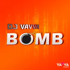 Bomb - EP by DJ Vavvá album reviews, ratings, credits