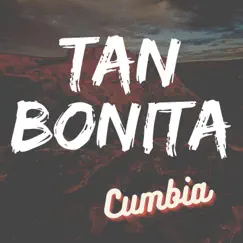 Tan Bonita (Cumbia) Song Lyrics