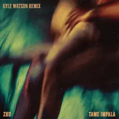 My Life (Kyle Watson Remix) - Single by ZHU & Tame Impala album reviews, ratings, credits