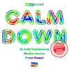 Calm Down (Another Remix) [feat. Mr Redd Daundadawg, Murdoc Faceless & Penne Dragon] - Single album lyrics, reviews, download