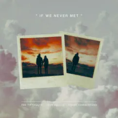 If We Never Met - Single by The FifthGuys, Coffeeshop & Timmy Commerford album reviews, ratings, credits