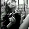 Smoke (feat. Trap Dolla) - Single album lyrics, reviews, download