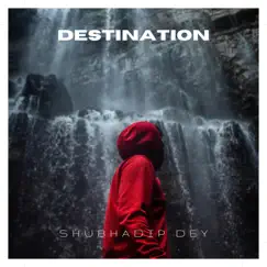 Destination - EP by Shubhadip Dey album reviews, ratings, credits