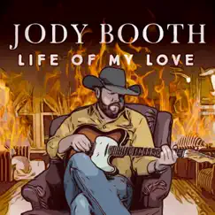 Life of My Love - Single by Jody Booth album reviews, ratings, credits