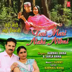 Teri Meri Nahi Nibni - Single by Karnail Rana, Sarla Rana & Sunny album reviews, ratings, credits