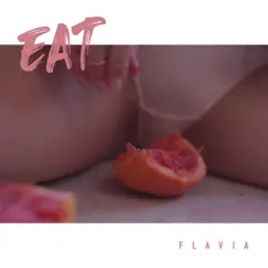 EAT - Single by FLAVIA album reviews, ratings, credits