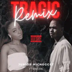 Tragic (feat. Q Muzik) - Single by Junior MicNugget album reviews, ratings, credits