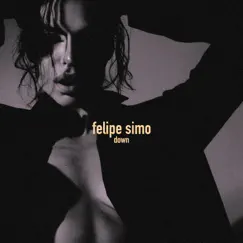 Down - Single by Felipe Simo album reviews, ratings, credits