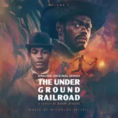 The Underground Railroad: Volume 2 (Amazon Original Series Score) by Nicholas Britell album reviews, ratings, credits