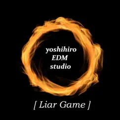 [Liar Game] - Single by Yoshihiro EDM studio album reviews, ratings, credits