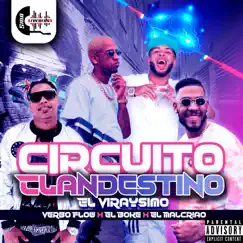 Circuito Clandestino (feat. El Malcriao) - Single by El Viraysimo, Verbo Flow & El Boke album reviews, ratings, credits