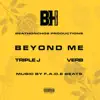 Beyond Me (feat. Triple J & Verb) - Single album lyrics, reviews, download