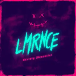 Anxiety (Acoustic) - Single by Lmrnce album reviews, ratings, credits